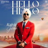 Hello Hello Rajvir Jawanda mp3 song ringtone, Hello Hello Rajvir Jawanda Ringtone Download - DjPunjab.Com.Mx
