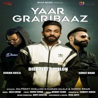 Yaar Graribaaz Dilpreet Dhillon, Karan Aujla, Shree Brar mp3 song ringtone, Yaar Graribaaz Dilpreet Dhillon, Karan Aujla, Shree Brar Ringtone Download - DjPunjab.Com.Mx