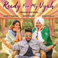 Ready For My Vyah Akriti Kakar, Raftaar, Deep Kalsi mp3 song ringtone, Ready For My Vyah Akriti Kakar, Raftaar, Deep Kalsi Ringtone Download - DjPunjab.Com.Mx