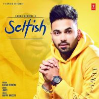 Selfish Karan Benipal mp3 song ringtone, Selfish Karan Benipal Ringtone Download - DjPunjab.Com.Mx