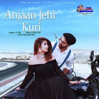 Anjaan Jehi Kuri H Gill mp3 song ringtone, Anjaan Jehi Kuri H Gill Ringtone Download - DjPunjab.Com.Mx
