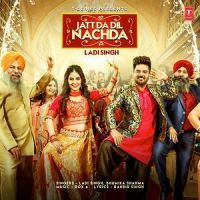 Jatt Da Dil Nachda Ladi Singh mp3 song ringtone, Jatt Da Dil Nachda Ladi Singh Ringtone Download - DjPunjab.Com.Mx