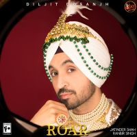 Raula Pey Jana Diljit Dosanjh mp3 song ringtone, Roar Diljit Dosanjh Ringtone Download - DjPunjab.Com.Mx