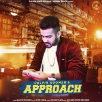 Approach Dalvir Kooner mp3 song ringtone, Approach Dalvir Kooner Ringtone Download - DjPunjab.Com.Mx