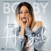 Hazel Eyes Bobby Layal mp3 song ringtone, Hazel Eyes Bobby Layal Ringtone Download - DjPunjab.Com.Mx