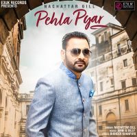 Pehla Pyar Nachattar Gill mp3 song ringtone, Pehla Pyar Nachattar Gill Ringtone Download - DjPunjab.Com.Mx