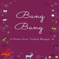 Bang Bang A-Virus, Vishal Bhagat mp3 song ringtone, Bang Bang A-Virus, Vishal Bhagat Ringtone Download - DjPunjab.Com.Mx