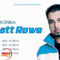 Jatt Rowe Joti Dhillon mp3 song ringtone, Jatt Rowe Joti Dhillon Ringtone Download - DjPunjab.Com.Mx