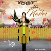 Akh Da Nasha Deepak Dhillon, Haar V mp3 song ringtone, Akh Da Nasha Deepak Dhillon, Haar V Ringtone Download - DjPunjab.Com.Mx
