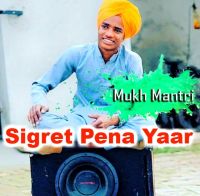 Sigret Pena Yaar Mukh Mantri mp3 song ringtone, Sigret Pena Yaar Mukh Mantri Ringtone Download - DjPunjab.Com.Mx