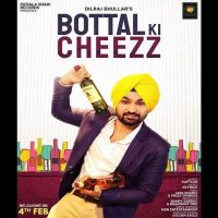 Bottal Ki Cheezz Dilraj Bhullar mp3 song ringtone, Bottal Ki Cheezz Dilraj Bhullar Ringtone Download - DjPunjab.Com.Mx