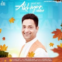 Akhiyan Jagjit Jeet mp3 song ringtone, Akhiyan Jagjit Jeet Ringtone Download - DjPunjab.Com.Mx