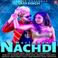 Meri Jaan Nachdi Ladi Singh mp3 song ringtone, Meri Jaan Nachdi Ladi Singh Ringtone Download - DjPunjab.Com.Mx