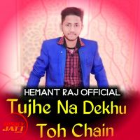Tujhe Na Dekhu To Chain (New Version) Hemant Raj mp3 song ringtone, Tujhe Na Dekhu To Chain (New Version) Hemant Raj Ringtone Download - DjPunjab.Com.Mx