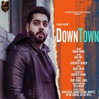 Downtown Karam Bajwa mp3 song ringtone, Downtown Karam Bajwa Ringtone Download - DjPunjab.Com.Mx