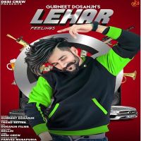 Lehar Gurneet Dosanjh mp3 song ringtone, Lehar Gurneet Dosanjh Ringtone Download - DjPunjab.Com.Mx