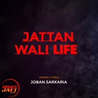 Jattan Wali Life Joban Sarkaria mp3 song ringtone, Jattan Wali Life Joban Sarkaria Ringtone Download - DjPunjab.Com.Mx