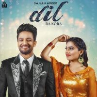 Dil Da Kora Sajjan Adeeb mp3 song ringtone, Dil Da Kora Sajjan Adeeb Ringtone Download - DjPunjab.Com.Mx