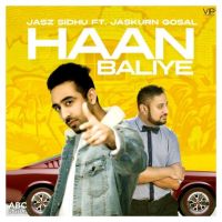 Haan Baliye Jasz Sidhu mp3 song ringtone, Haan Baliye Jasz Sidhu Ringtone Download - DjPunjab.Com.Mx