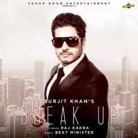 Break Up Surjit Khan mp3 song ringtone, Break Up Surjit Khan Ringtone Download - DjPunjab.Com.Mx