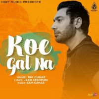 Koe Gal Na Rai Jujhar mp3 song ringtone, Koe Gal Na Rai Jujhar Ringtone Download - DjPunjab.Com.Mx