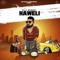 Haweli (Rewind) Elly Mangat mp3 song ringtone, Haweli (Rewind) Elly Mangat Ringtone Download - DjPunjab.Com.Mx