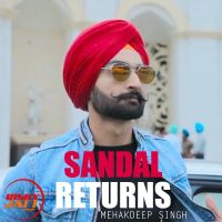 Sandal Returns Mehakdeep Singh mp3 song ringtone, Sandal Returns Mehakdeep Singh Ringtone Download - DjPunjab.Com.Mx