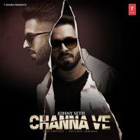 Channa Ve Johny Seth mp3 song ringtone, Channa Ve Johny Seth Ringtone Download - DjPunjab.Com.Mx
