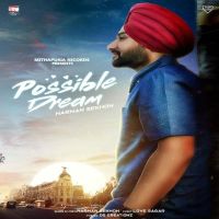 Possible Dream Harman Sekhon mp3 song ringtone, Possible Dream Harman Sekhon Ringtone Download - DjPunjab.Com.Mx