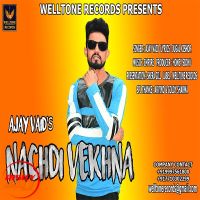 Nachdi Vekhna Ajay Vaid mp3 song ringtone, Nachdi Vekhna Ajay Vaid Ringtone Download - DjPunjab.Com.Mx