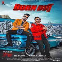 Burn Out DJ Flow, Karan Aujla mp3 song ringtone, Burn Out DJ Flow, Karan Aujla Ringtone Download - DjPunjab.Com.Mx