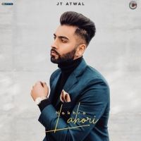 Nakhra Lahori JT Atwal mp3 song ringtone, Nakhra Lahori JT Atwal Ringtone Download - DjPunjab.Com.Mx
