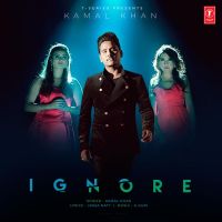 Ignore Kamal Khan mp3 song ringtone, Ignore Kamal Khan Ringtone Download - DjPunjab.Com.Mx
