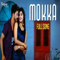 Mokka Gaurav Panchal, AP Rana, Sonika Singh mp3 song ringtone, Mokka Gaurav Panchal, AP Rana, Sonika Singh Ringtone Download - DjPunjab.Com.Mx