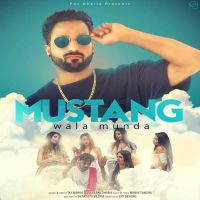 Mustang Wala Munda Taj Minhas mp3 song ringtone, Mustang Wala Munda Taj Minhas Ringtone Download - DjPunjab.Com.Mx