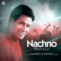 Nachno Hatalo G Sharmila mp3 song ringtone, Nachno Hatalo G Sharmila Ringtone Download - DjPunjab.Com.Mx