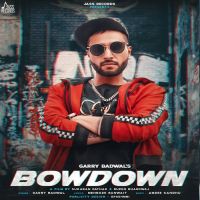 Bowdown Garry Badwal mp3 song ringtone, Bowdown Garry Badwal Ringtone Download - DjPunjab.Com.Mx