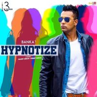 Hypnotize Banka mp3 song ringtone, Hypnotize Banka Ringtone Download - DjPunjab.Com.Mx