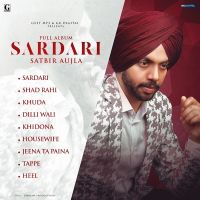 Jeena Ta Pena Satbir Aujla mp3 song ringtone, Sardari Satbir Aujla Ringtone Download - DjPunjab.Com.Mx