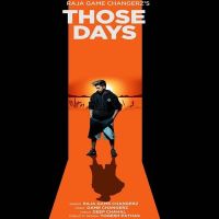Those Days Raja Game Changerz mp3 song ringtone, Those Days Raja Game Changerz Ringtone Download - DjPunjab.Com.Mx