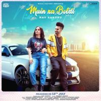 Main Na Boldi Nav Sandhu mp3 song ringtone, Main Na Boldi Nav Sandhu Ringtone Download - DjPunjab.Com.Mx
