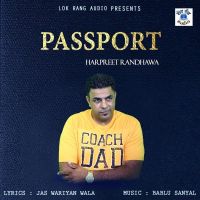 Passport Harpreet Randhawa mp3 song ringtone, Passport Harpreet Randhawa Ringtone Download - DjPunjab.Com.Mx