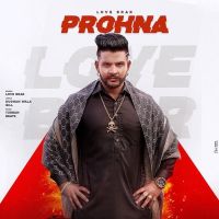Prohna Love Brar mp3 song ringtone, Prohna Love Brar Ringtone Download - DjPunjab.Com.Mx