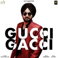 Gucci Gacci Dilraj Bhullar mp3 song ringtone, Gucci Gacci Dilraj Bhullar Ringtone Download - DjPunjab.Com.Mx