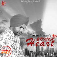 Broken Heart Tarsem Armaan mp3 song ringtone, Broken Heart Tarsem Armaan Ringtone Download - DjPunjab.Com.Mx