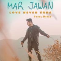 Mar Jawan - Love Never Ends Fysul Mirza mp3 song ringtone, Mar Jawan - Love Never Ends Fysul Mirza Ringtone Download - DjPunjab.Com.Mx