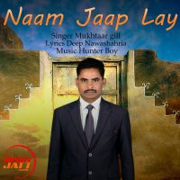 Naam Jaap Lay Mukhtaar Gill mp3 song ringtone, Naam Jaap Lay Mukhtaar Gill Ringtone Download - DjPunjab.Com.Mx