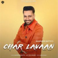 Chaar Lavaan Maninder Batth mp3 song ringtone, Chaar Lavaan Maninder Batth Ringtone Download - DjPunjab.Com.Mx