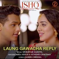 Laung Gawacha Reply (Ishq My Religion) Mika Singh, Sunidhi Chauhan mp3 song ringtone, Laung Gawacha Reply (Ishq My Religion) Mika Singh, Sunidhi Chauhan Ringtone Download - DjPunjab.Com.Mx