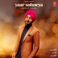 Yaar Sohneya Ranjit Bawa mp3 song ringtone, Yaar Sohneya Ranjit Bawa Ringtone Download - DjPunjab.Com.Mx